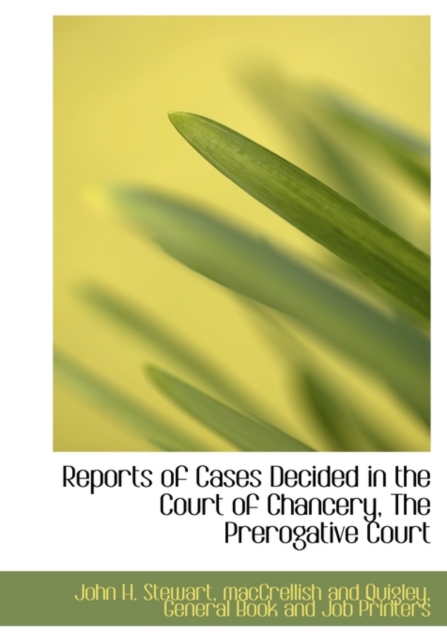 Reports of Cases Decided in the Court of Chancery, the Prerogative Court, Hardback Book