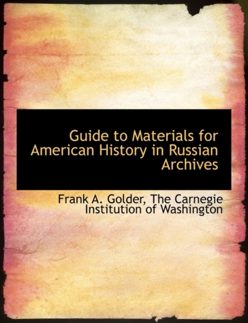 Guide to Materials for American History in Russian Archives, Paperback / softback Book