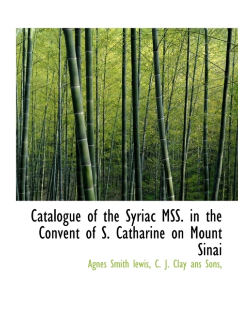 Catalogue of the Syriac Mss. in the Convent of S. Catharine on Mount Sinai, Paperback / softback Book