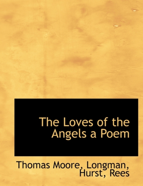The Loves of the Angels a Poem, Paperback / softback Book