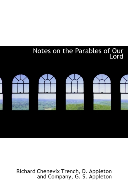 Notes on the Parables of Our Lord, Hardback Book