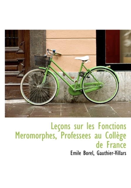Le Ons Sur Les Fonctions M Romorphes, Profess Es Au Coll GE de France, Hardback Book