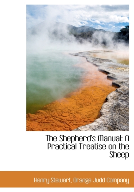 The Shepherd's Manual : A Practical Treatise on the Sheep, Hardback Book