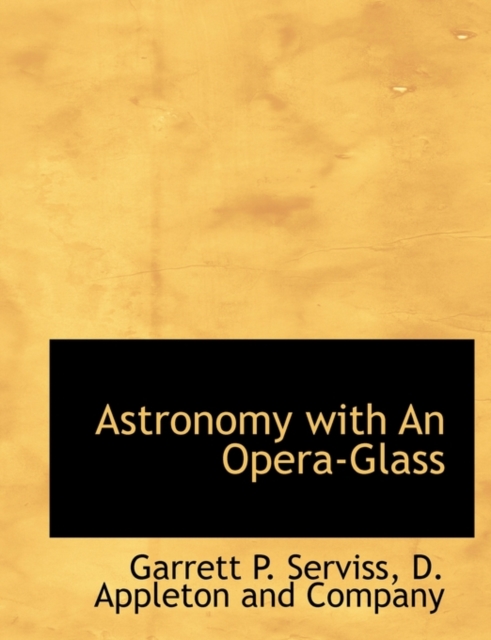 Astronomy with an Opera-Glass, Hardback Book