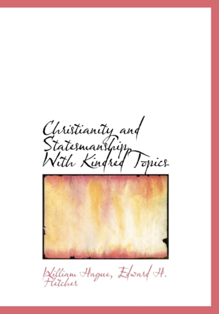 Christianity and Statesmanship, with Kindred Topics, Hardback Book