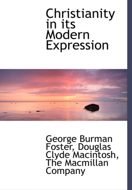 Christianity in Its Modern Expression, Hardback Book