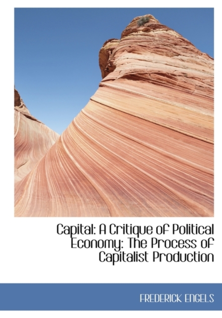 Capital : A Critique of Political Economy: The Process of Capitalist Production, Hardback Book