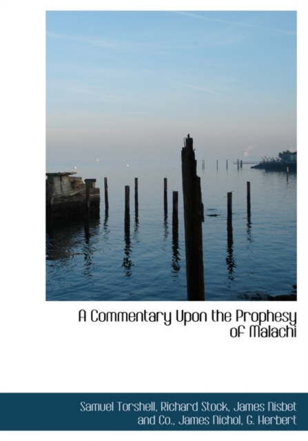 A Commentary Upon the Prophesy of Malachi, Hardback Book