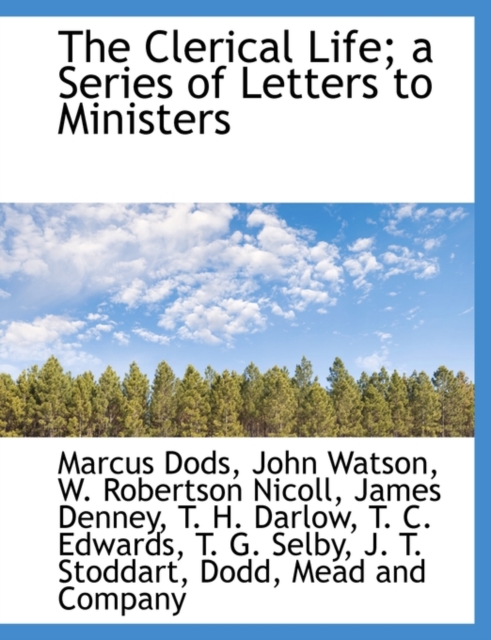 The Clerical Life; A Series of Letters to Ministers, Hardback Book