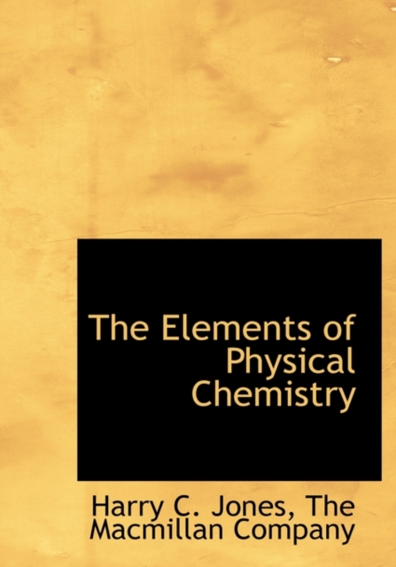 The Elements of Physical Chemistry, Hardback Book