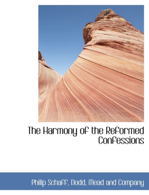 The Harmony of the Reformed Confessions, Paperback / softback Book