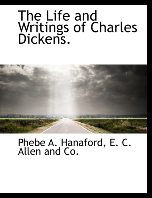 The Life and Writings of Charles Dickens., Paperback / softback Book