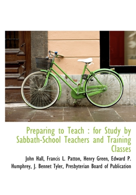 Preparing to Teach : For Study by Sabbath-School Teachers and Training Classes, Hardback Book