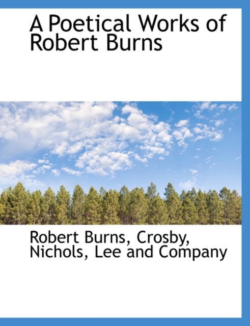 A Poetical Works of Robert Burns, Paperback / softback Book