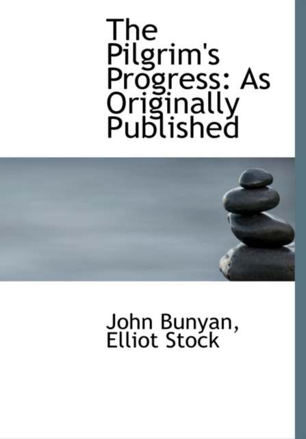 The Pilgrim's Progress : As Originally Published, Hardback Book