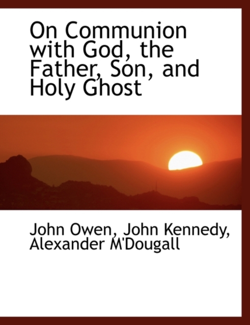 On Communion with God, the Father, Son, and Holy Ghost, Paperback / softback Book