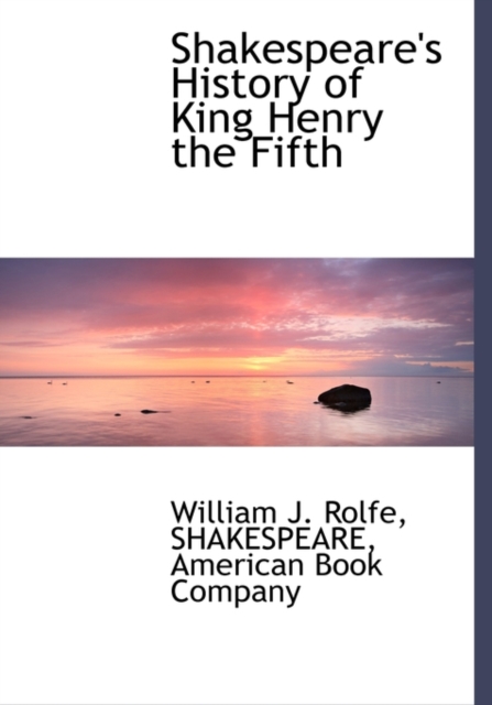 Shakespeare's History of King Henry the Fifth, Hardback Book