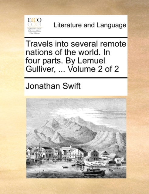 Travels Into Several Remote Nations of the World. in Four Parts. by Lemuel Gulliver, ... Volume 2 of 2, Paperback / softback Book