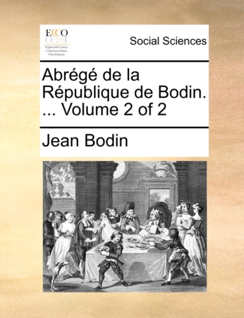 Abr g  de la R publique de Bodin. ... Volume 2 of 2, Paperback / softback Book