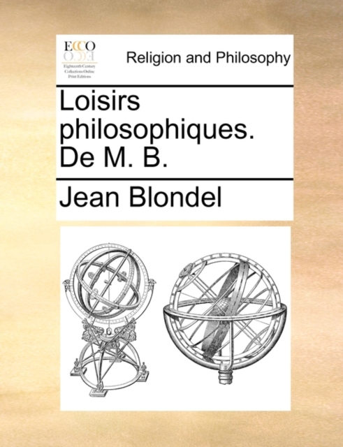 Loisirs Philosophiques. de M. B., Paperback / softback Book