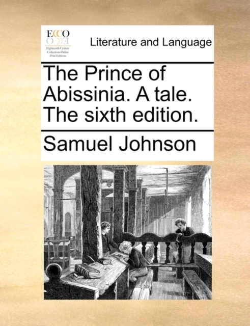 The Prince of Abissinia. a Tale. the Sixth Edition., Paperback / softback Book