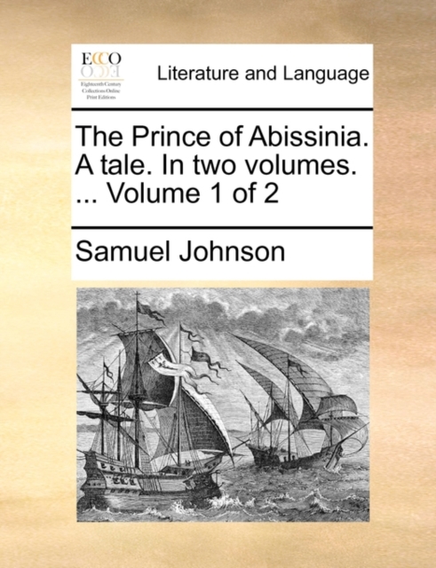 The Prince of Abissinia. a Tale. in Two Volumes. ... Volume 1 of 2, Paperback / softback Book