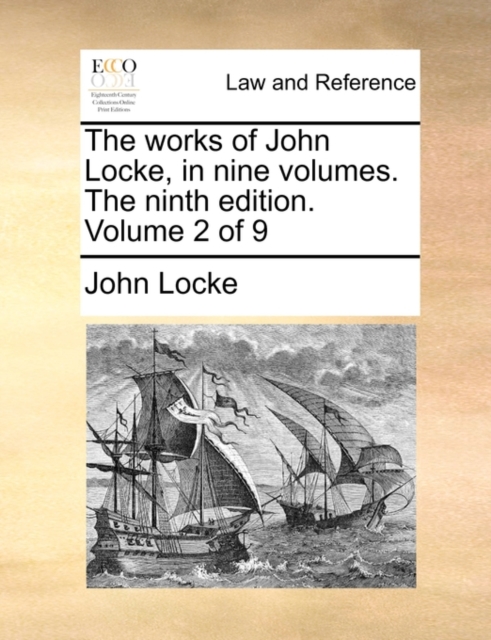 The Works of John Locke, in Nine Volumes. the Ninth Edition. Volume 2 of 9, Paperback / softback Book