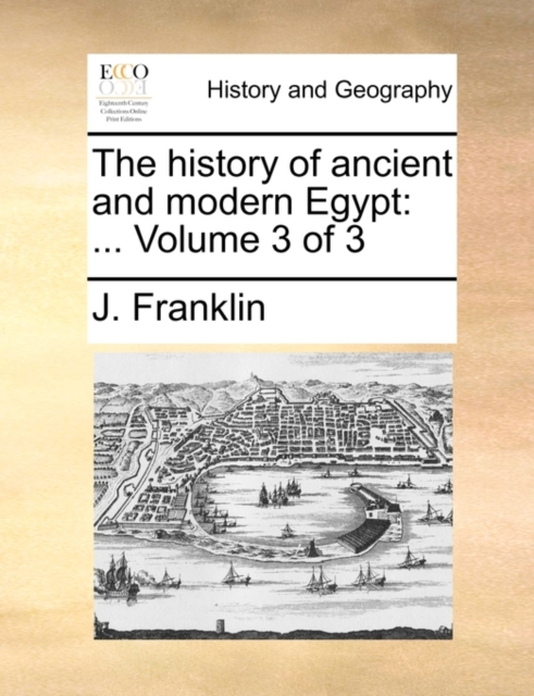 The History of Ancient and Modern Egypt : Volume 3 of 3, Paperback / softback Book