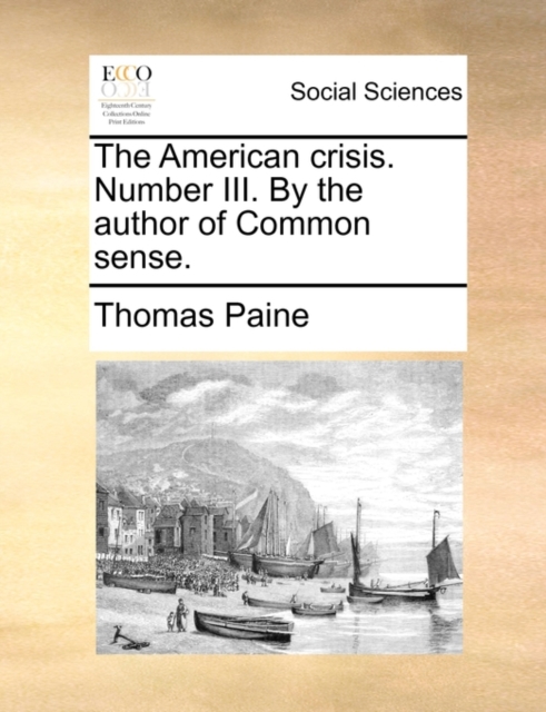 The American Crisis. Number III. by the Author of Common Sense., Paperback / softback Book