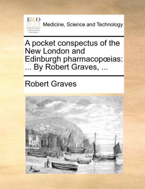 A Pocket Conspectus of the New London and Edinburgh Pharmacopias : By Robert Graves, ..., Paperback / softback Book