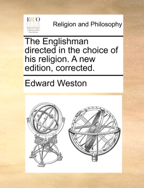 The Englishman Directed in the Choice of His Religion. a New Edition, Corrected., Paperback / softback Book