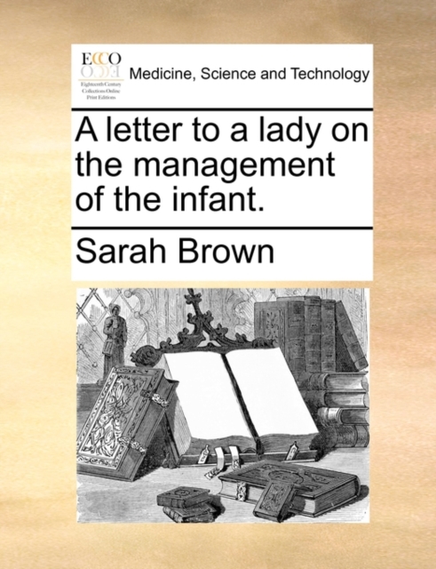 A Letter to a Lady on the Management of the Infant., Paperback / softback Book