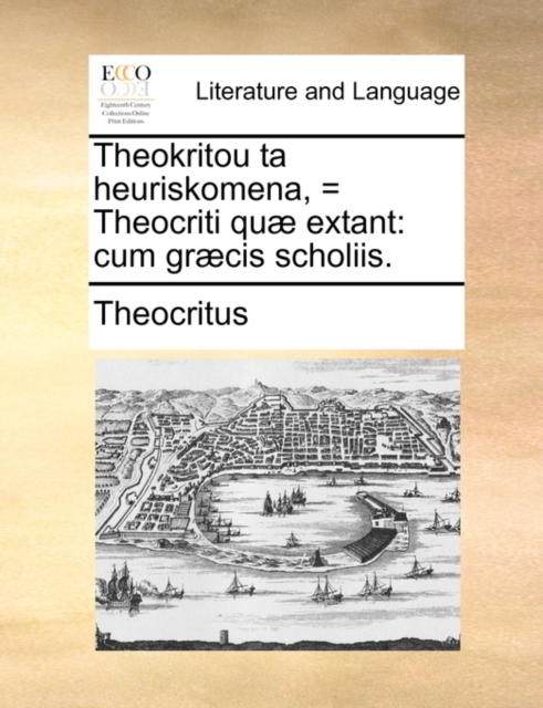 Theokritou ta heuriskomena, = Theocriti quï¿½ extant: cum grï¿½cis scholiis., Paperback Book