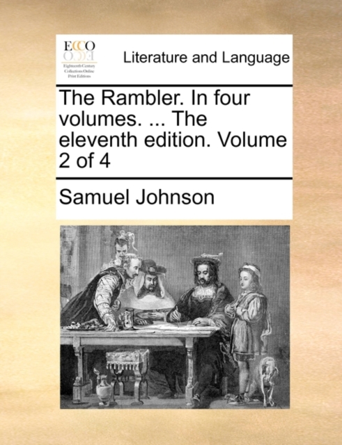 The Rambler. in Four Volumes. ... the Eleventh Edition. Volume 2 of 4, Paperback / softback Book
