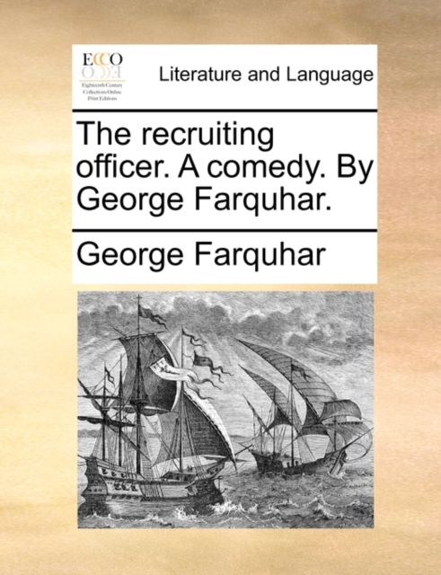 The Recruiting Officer. a Comedy. by George Farquhar., Paperback / softback Book