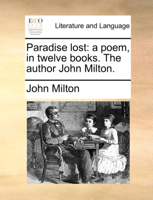 Paradise lost : a poem, in twelve books. The author John Milton., Paperback / softback Book