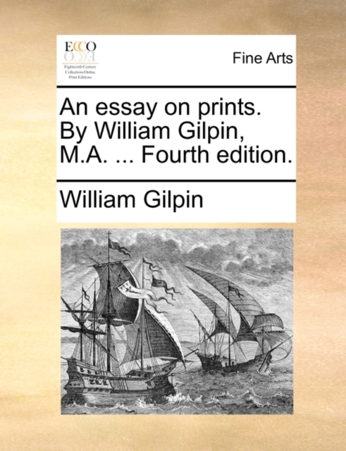 An Essay on Prints. by William Gilpin, M.A. ... Fourth Edition., Paperback / softback Book