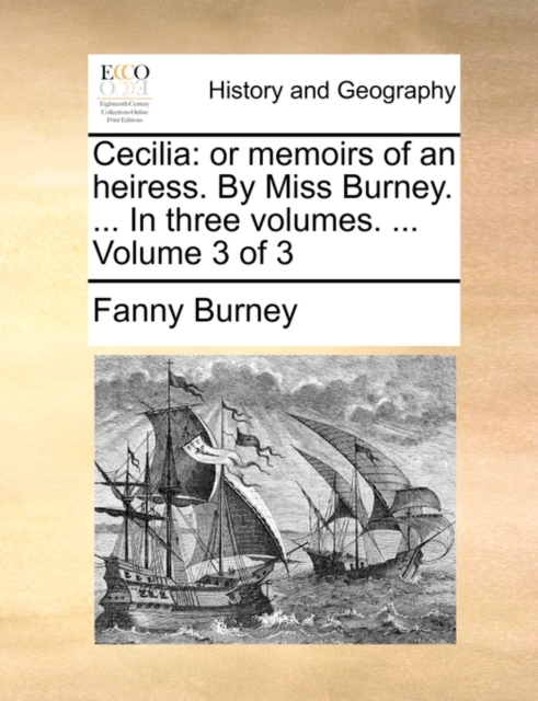 Cecilia: or memoirs of an heiress. By Miss Burney. ... In three volumes. ...  Volume 3 of 3, Paperback Book