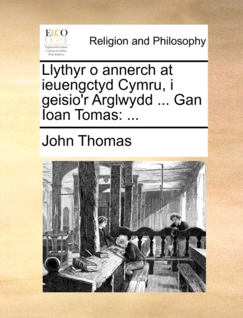 Llythyr O Annerch at Ieuengctyd Cymru, I Geisio'r Arglwydd ... Gan Ioan Tomas, Paperback / softback Book