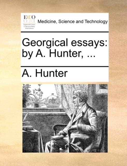 Georgical Essays : By A. Hunter, ..., Paperback / softback Book