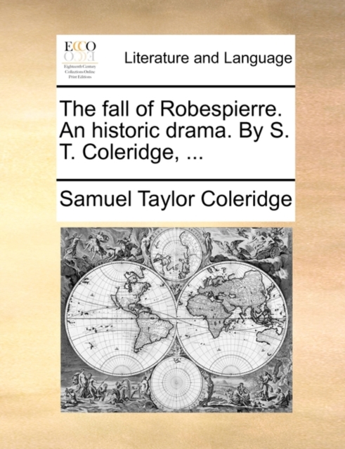 The Fall of Robespierre. an Historic Drama. by S. T. Coleridge, ..., Paperback / softback Book