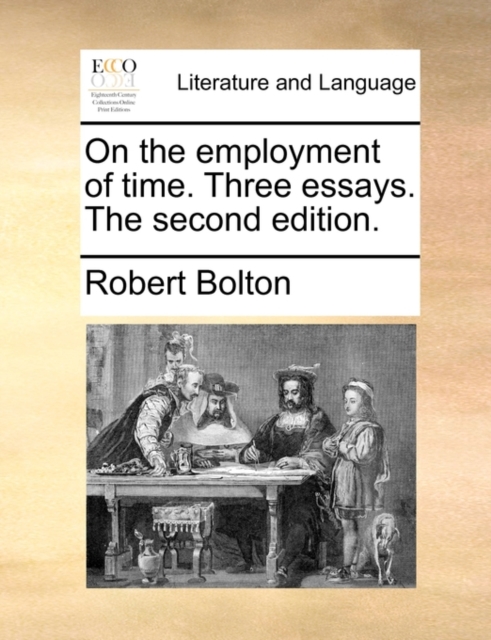 On the Employment of Time. Three Essays. the Second Edition., Paperback / softback Book