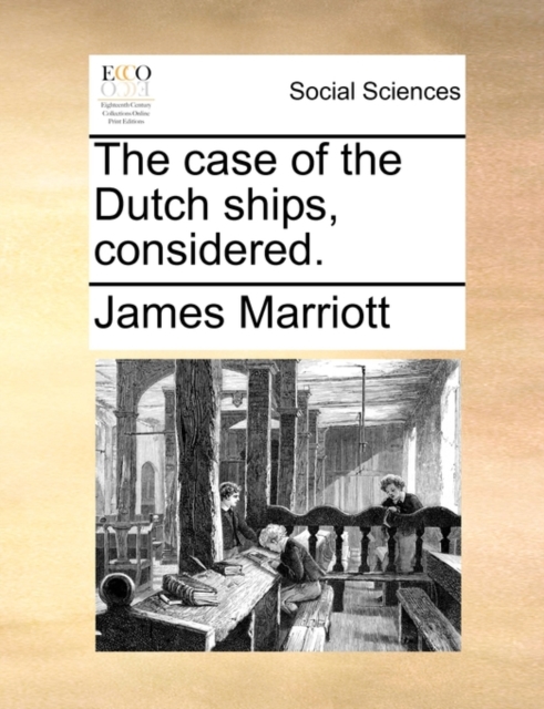 The Case of the Dutch Ships, Considered., Paperback / softback Book