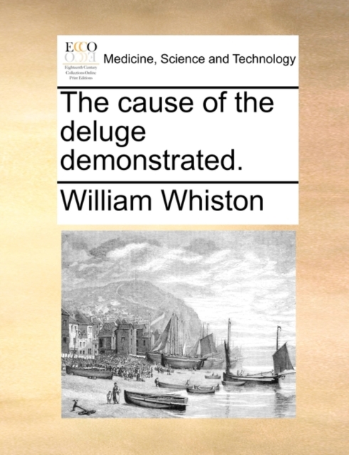 The Cause of the Deluge Demonstrated., Paperback / softback Book