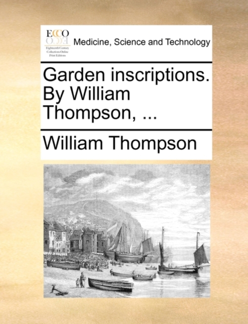 Garden Inscriptions. by William Thompson, ..., Paperback / softback Book