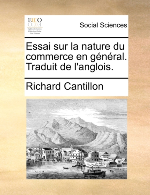Essai Sur La Nature Du Commerce En General. Traduit de l'Anglois., Paperback / softback Book