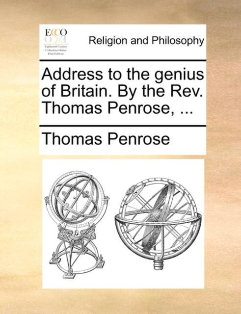 Address to the Genius of Britain. by the REV. Thomas Penrose, ..., Paperback / softback Book