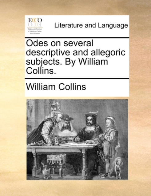 Odes on Several Descriptive and Allegoric Subjects. by William Collins., Paperback / softback Book