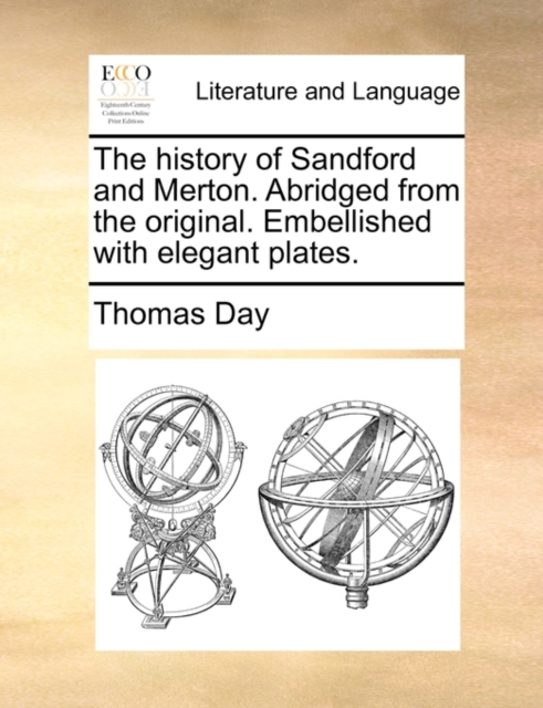 The History of Sandford and Merton. Abridged from the Original. Embellished with Elegant Plates., Paperback / softback Book