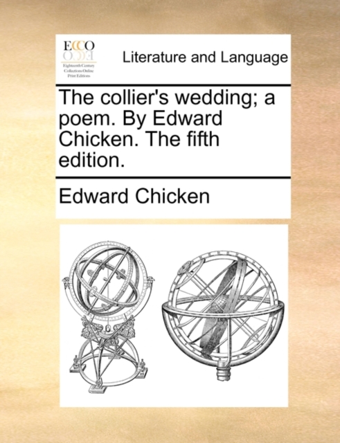 The Collier's Wedding; A Poem. by Edward Chicken. the Fifth Edition., Paperback / softback Book